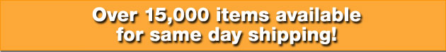 Over 10,000 items available for same day shipping.